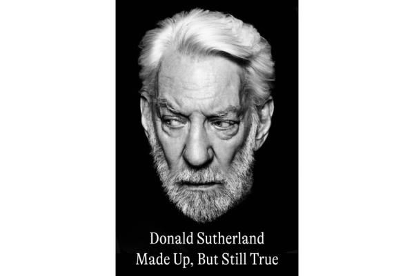 唐纳德·萨瑟兰(Donald Sutherland)在他即将出版的回忆录《虚构，但依然真实》(make Up, But Still True)中讲述了自己在电影行业的漫长生活